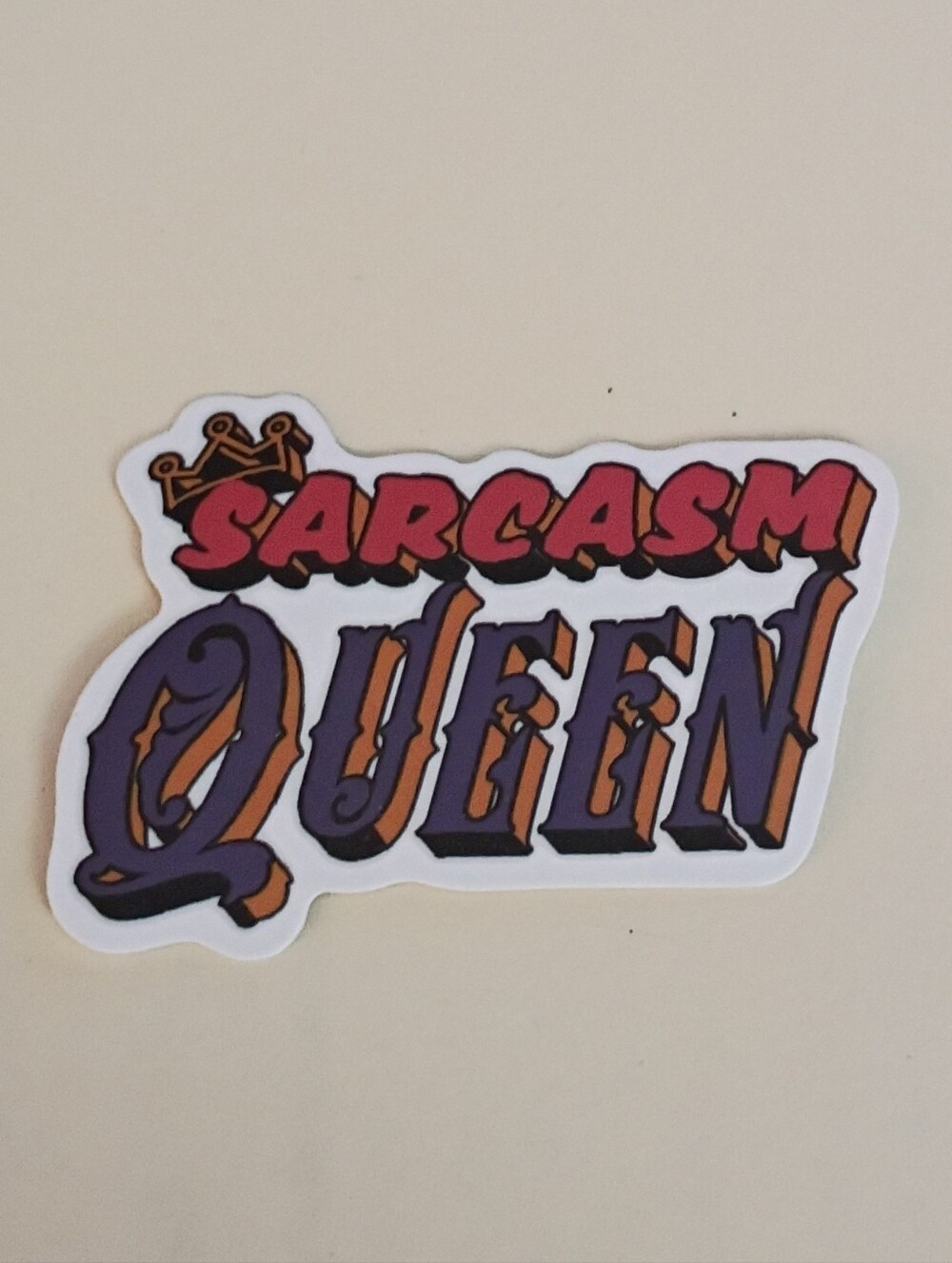 10/$10 Sticker Decal - Gold Crown Sarcasm Queen Bold Multicolor Bubble Letters 2